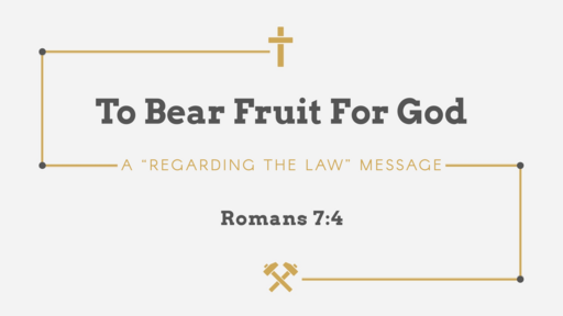 To Bear Fruit For God