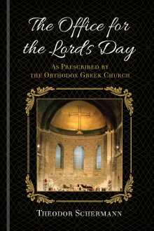 The Office for the Lord’s Day: As Prescribed by the Orthodox Greek Church
