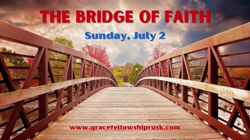 2023.07.02 AM (The Bridge of Faith) By Pastor E. Keith Hassell