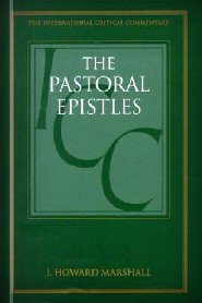 A Critical and Exegetical Commentary on the Pastoral Epistles