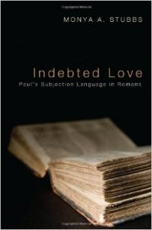 Indebted Love: Paul’s Subjection Language in Romans