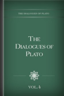 The Dialogues of Plato, vol. 4