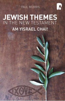 Jewish Themes in the New Testament: Am Yisrael Chai!