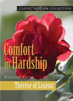 Comfort in Hardship: Wisdom from Thérèse of Lisieux