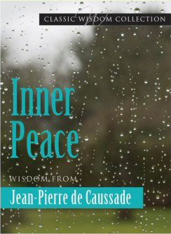 Inner Peace: Wisdom from Jean Pierre de Caussade