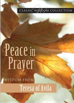 Peace in Prayer: Wisdom from Teresa of Avila