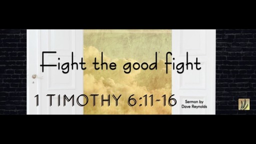 1 Timothy 6:11-16 | ‎ Fight the good fight