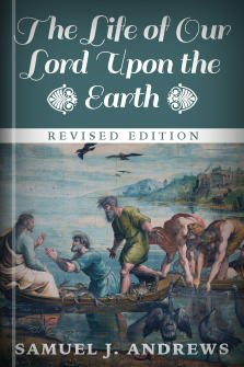 The Life of Our Lord upon the Earth, rev. ed.