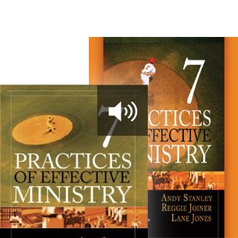 Seven Practices of Effective Ministry (with audio)