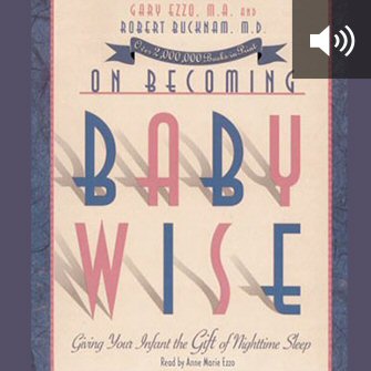 On Becoming Babywise: Giving Your Infant the Gift of Nighttime Sleep (audio)