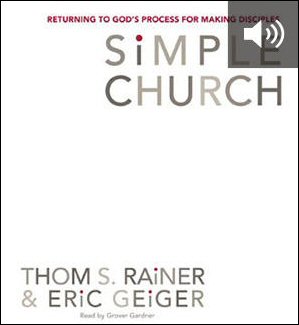 Simple Church: Returning to God’s Process for Making Disciples (audio)