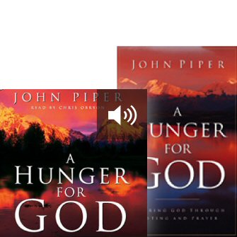 A Hunger for God: Desiring God through Fasting and Prayer (with audio)