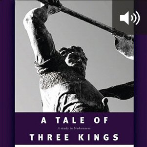 A Tale of Three Kings (audio)