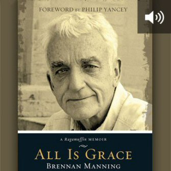 All Is Grace: A Ragamuffin Memoir (audio)