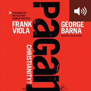 Pagan Christianity (audio)