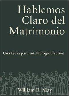 Hablemos Claro del Matrimonio: Una Guia para un Dialogo Efectivo