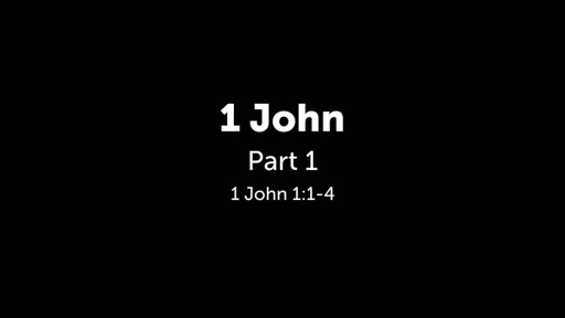 1 John - Part 1