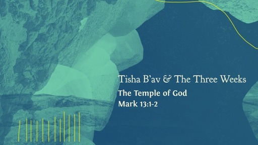 Tisha B'av & The Three Weeks