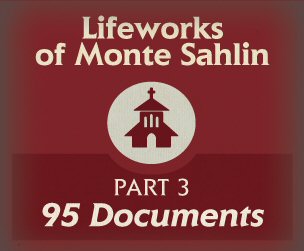 Lifeworks of Monte Sahlin, Part 3 (95 docs.)