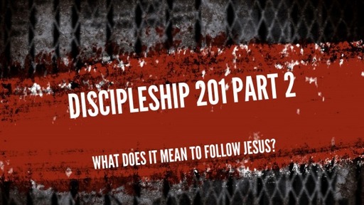 Discipleship 201 Part 2