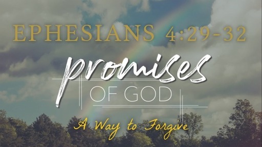 July 9, 2023 (PM) - Promises of God - Sermon 8 - A Way to Forgive