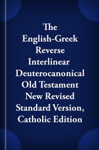 The English-Greek Reverse Interlinear Deuterocanonical Old Testament ...