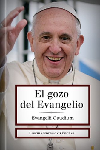 El gozo del Evangelio: Evangelii Gaudium