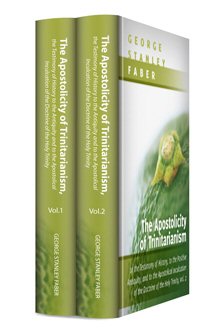The Apostolicity of Trinitarianism (2 vols.)