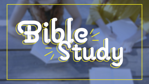 Bible Study - July 11 2023