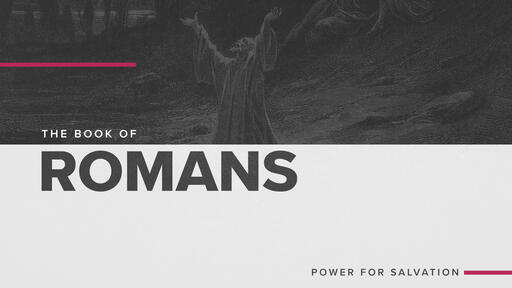 Romans: Part 3 & 4