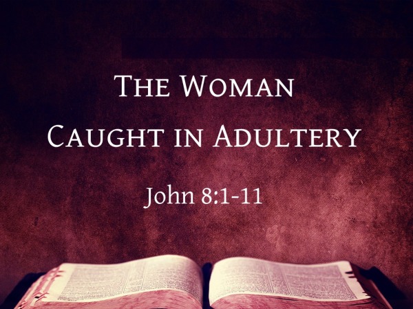 The Woman Caught in Adultery - Logos Sermons