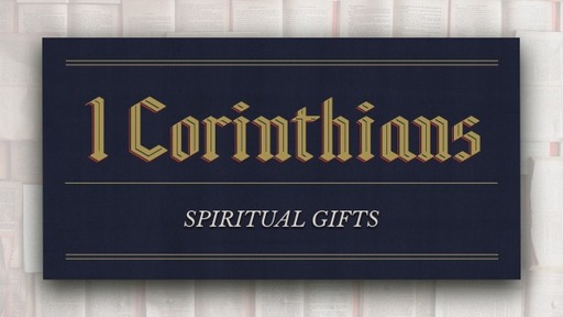 SPIRITUAL GIFTS Pt. 3(1 COR. 12:4-11)