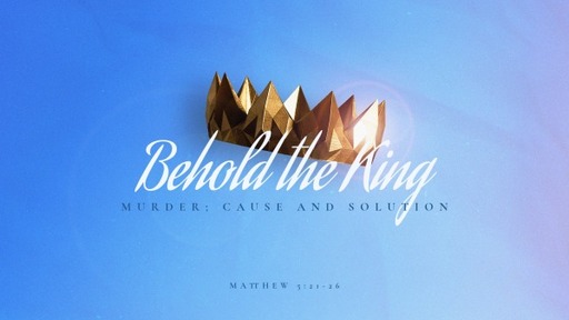 Behold the King: Murder, Cause and Solution