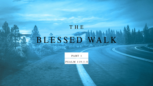 The Blessed Walk Part 1