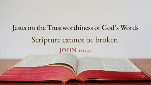 Jesus on the Trustworthiness of God's Words