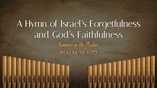 A Hymn of Israel's Forgetfulness and God's Faithfulness