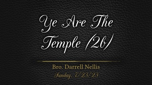 Ye Are The Temple (2b)