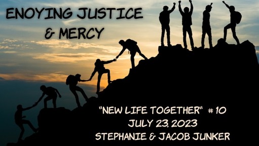 7/23/23 - Enjoying Justice & Mercy