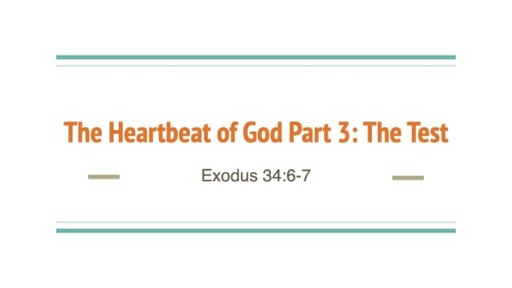 The Heartbeat of God Part 3: The test