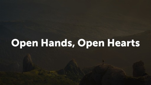Open Hands, Open Hearts