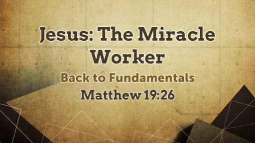 Jesus: The Miracle Worker
