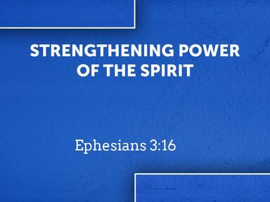 Strengthening Power of the Spirit- Pastor David Kanski