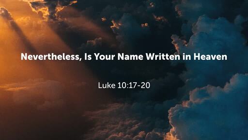 Nevertheless, Is Your Name Written in Heaven