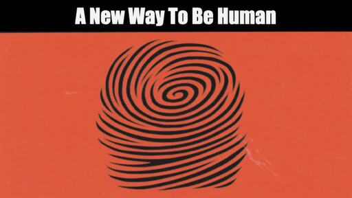 A new way to be human