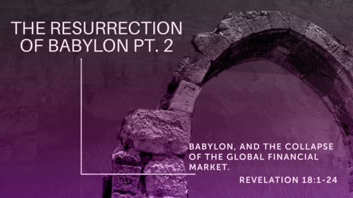 The Resurrection Of Babylon Pt. 2