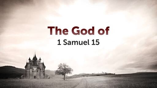 The God of 1 Samuel 15