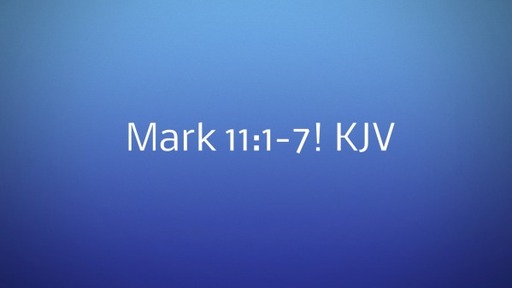 Mark 11: 1-7