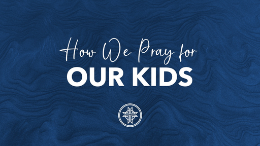 How We Pray for Kids