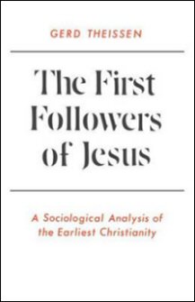 The First Followers of Jesus: A Sociological Analysis of the Earliest Christianity