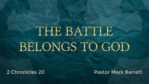 The Battle Belongs to God